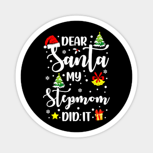 Dear Santa My Stepmom Did It Funny Xmas Gifts Magnet